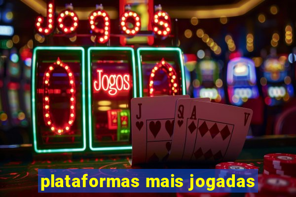 plataformas mais jogadas